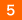 5